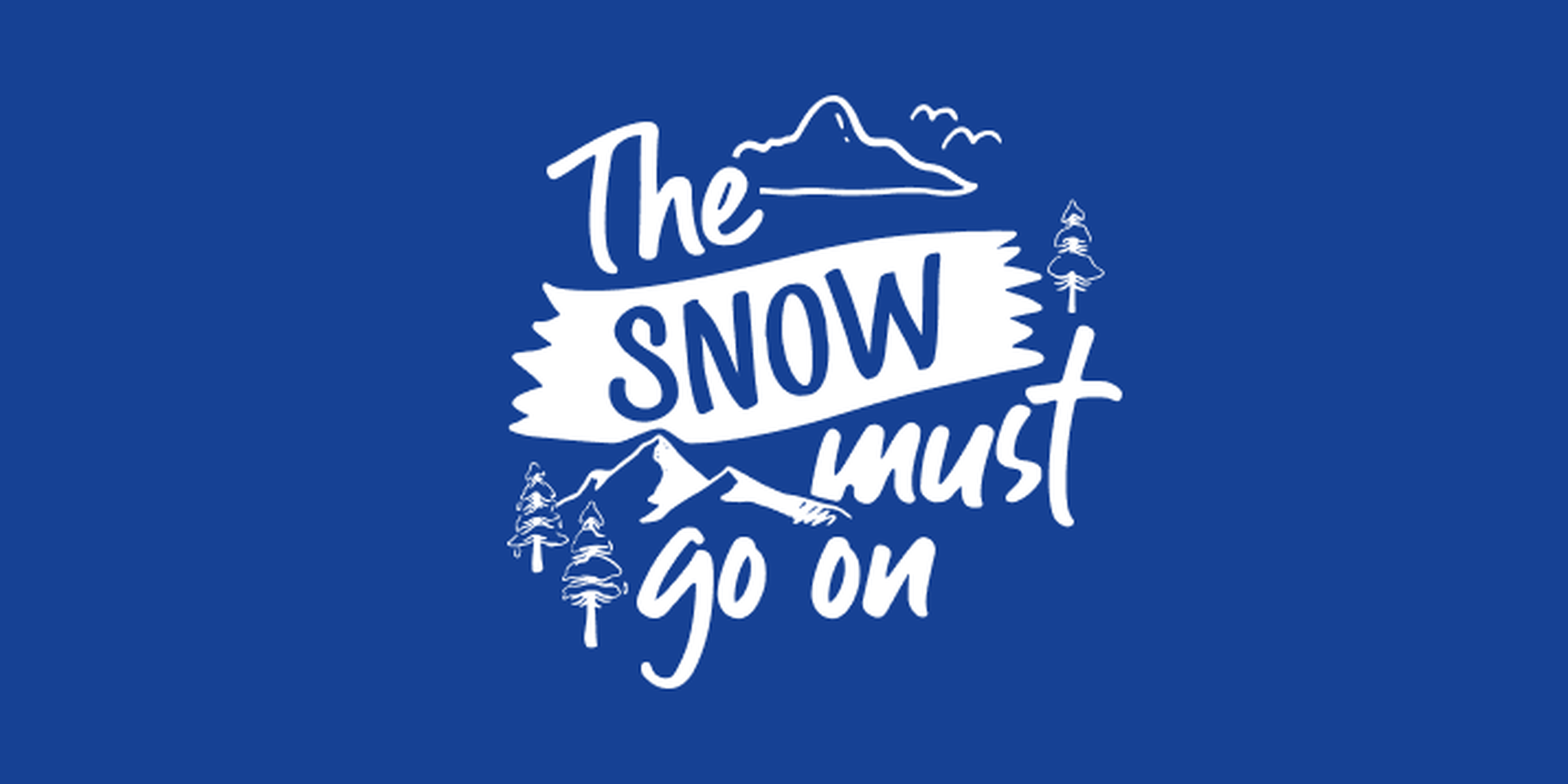 snowmustgoon.png